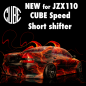 Preview: Short Shifter Toyota JZX110 / Mark 2 / Versossa / Grande R154 - CUBE SPEED