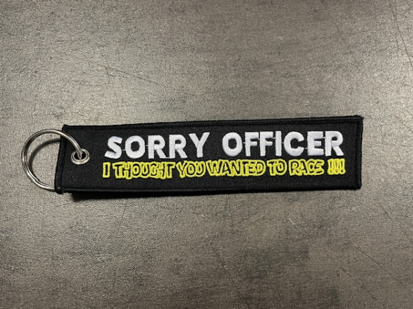 Key Strap Sorry Officer I Thought You Wanted To Race